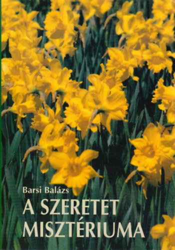 Barsi Bal�zs - A szeretet miszt�riuma