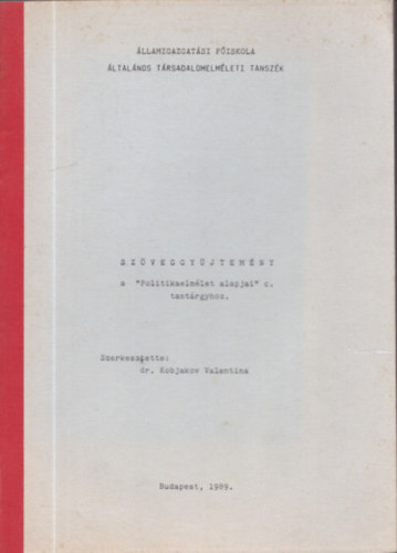 Dr. Kobjakov Valentina  (szerk.) - A politikaelmlet alapjai - Szveggyjtemny