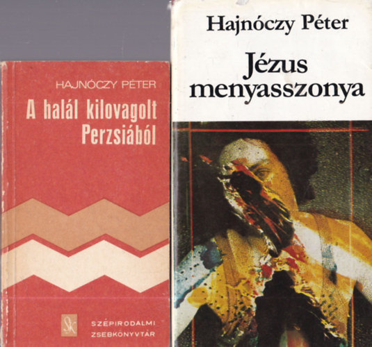 Hajn�czy P�ter - 2 db Hajn�czy P�ter m�: J�zus menyasszonya + A hal�l kilovagolt Perzsi�b�l