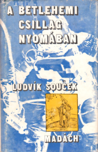 Ludvik Soucek - A betlehemi csillag nyom�ban