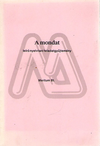 Kincsesn� Zavodnyik J�lia  (szerk.) - A mondat - le�r� nyelvtani feladatgy�jtem�ny