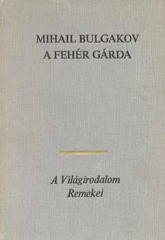 Mihail Bulgakov - A feh�r g�rda