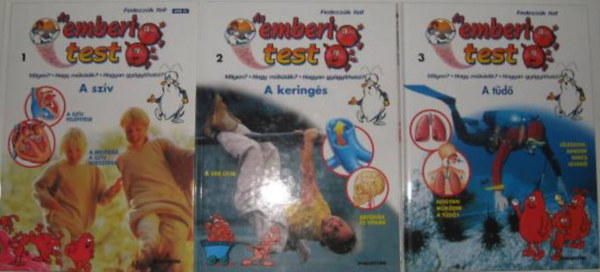 Az emberi test 1-3. 1. A sz�v, 2. A kering�s, 3. A t�d�  - Milyen? Hogy m�k�dik? Hogyan gy�gy�that�? Fedezz�k fel!