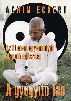 Achim Eckert - A gyógyító Tao