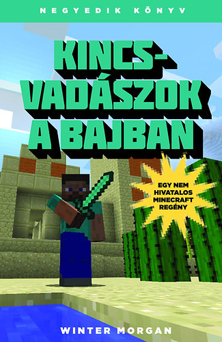 Winter Morgan - Kincsvadszok a bajban - Egy nem hivatalos Minecraft regny