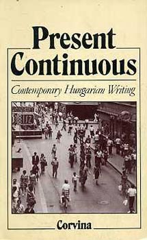 Istvn Bart  (editor) - Present continuous (comtemporary Hungarian writing)
