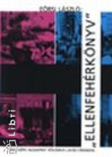 E�rsi L�szl� - 'Ellenfeh�rk�nyv' - 1956 k�pei Budapest f�v�ros lev�lt�r�ban
