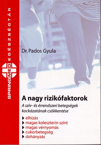 Dr. Pados Gyula - A nagy rizikfaktorok