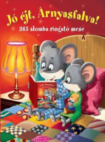 J� �jt, �rnyasfalva! 365 �lomba ringat� mese