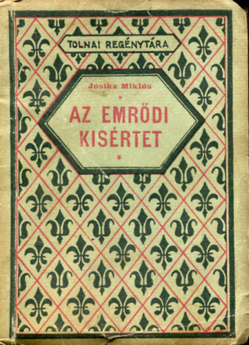 J�sika Mikl�s - Az emr�di k�s�rtet (Tolnai reg�nyt�ra)