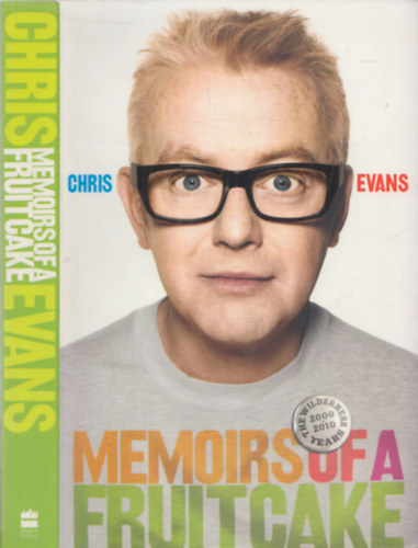 Chris Evans - Memoirs of a Fruitcake