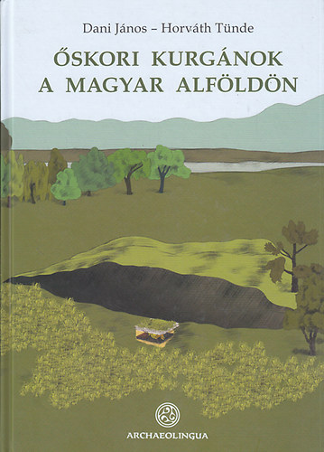 Dani J�nos; Horv�th T�nde - �skori kurg�nok a magyar Alf�ld�n