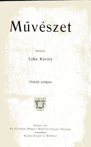 Lyka Kroly - Mvszet -VII. teljes vfolyam 1908
