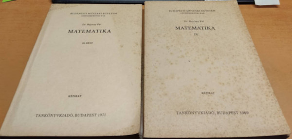 Dr. Bajcsay Pl - Matematika III. rsz + Matematika IV. rsz (2 ktet) Gpszmrnk hallgatk rszre