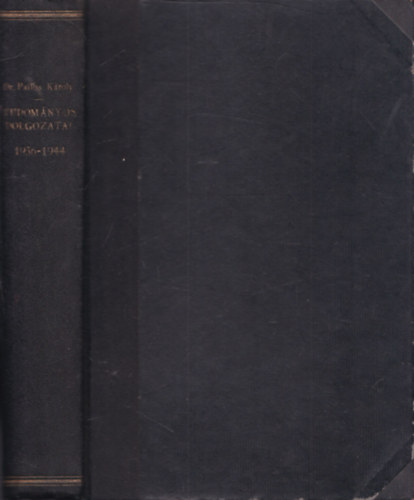 Pallos Károly - Dr. Pallos Károly tudományos dolgozatai 1936-1944 (több orvosi mű egybekötve)