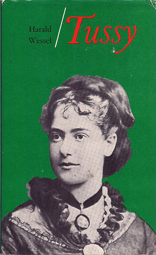 Harald Wessel - Tussy avagy huszonht levl Eleanor Marx-Aveling mozgalmas letrl