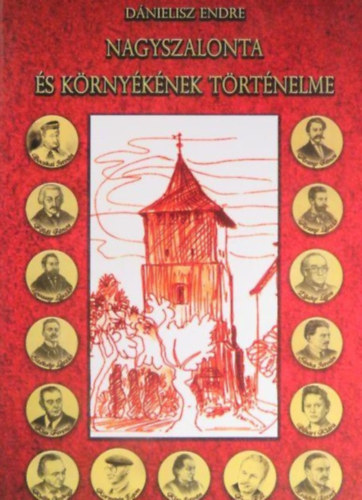 D�nielisz Endre - Nagyszalonta �s k�rny�k�nek t�rt�nelme