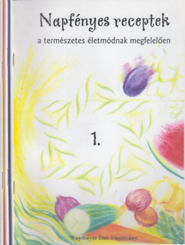 Napf�nyes receptek a term�szetes �letm�dnak megfelel�en 1-3.