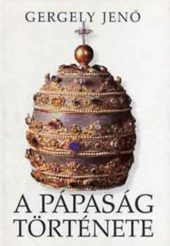 Gergely Jenő - A pápaság története