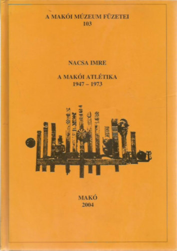 Nacsa Imre - A maki atltika (1947-1973)