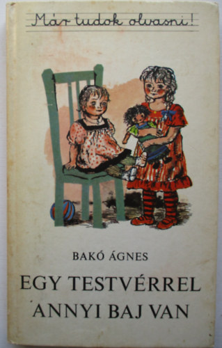 Bak gnes - Egy testvrrel annyi baj van