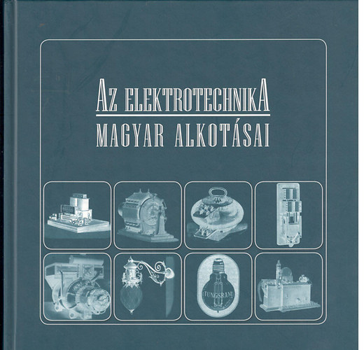 Sitkei Gyula - Az elektrotechnika magyar alkotásai