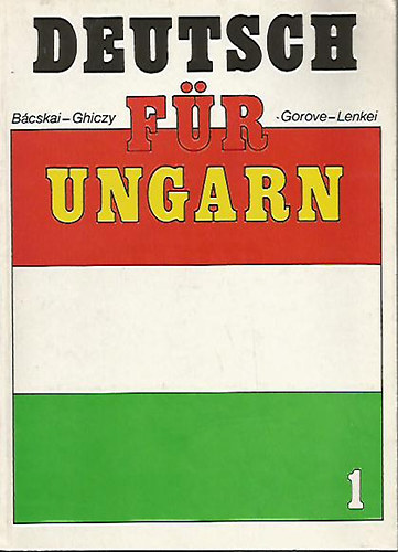 Gorove, Lenkei Bcskai,Ghiczy - Deutsch fr Ungarn 1.