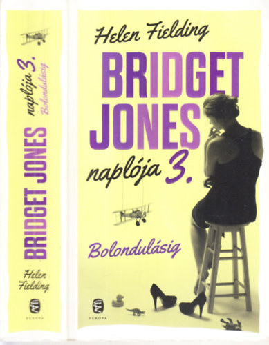 Helen Fielding - Bolondul�sig - Bridget Jones napl�ja 3.