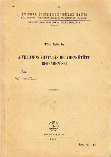 T�th K�lm�n - A villamos vontat�s helyhezk�t�tt berendez�sei (k�zirat)- M�V