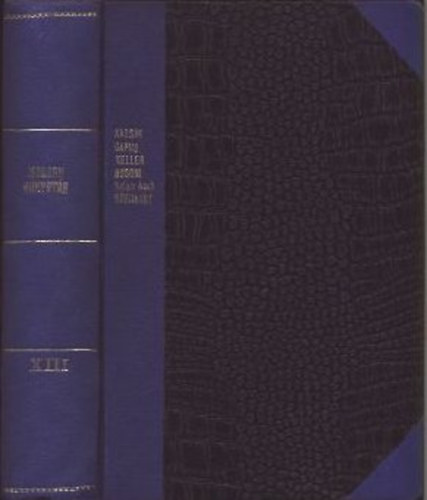 Salom Asch; Keller Gottfried; Kassk Lajos; Ferruccio Busoni; Alfred Capus; Max Burkhardt - Egy szegny llek megdicslse - A nyilsebezette madr - Pankrc, a duzzog - Vzlatok a zenemvszet j eszttikjhoz -Fld - Clo mltsga(Modern Knyvtr XIII. - 6 m egy ktetben)
