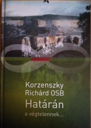 Korzenszky Richrd OSB - Hatrn a vgtelennek...