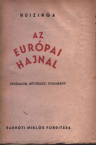 Jan Huizinga - Vlogatott tanulmnyok- Irodalom, mvszet, ... (Az eurpai hajnal)