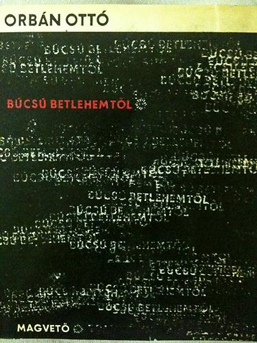 Orb�n Ott� - B�cs� Betlehemt�l