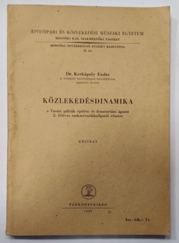 DR. Kerk�poly Endre - K�zleked�sdinamika (a Vas�ti p�ly�k �p�t�se �s fenntart�sa �gazat 2. f�l�ves szakm�rn�khallgat�i r�sz�re) k�zirat