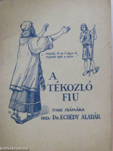 Dr. Ecsedy Alad�r - A t�kozl� fiu �tj�n
