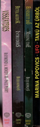 Paul Perry, Budd Hopkins, Marina Popovics Raymond A. Moddy JR. - 4 db ezotria  knyv: Tan az rbl + Elveszett id - Missing Time + Intruders - Betolakodk + Visszatrs - Feltrhatjuk sajt elz leteinket