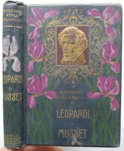 Leopardi-Mussett - Giacomo Leopardi �sszes lyrai versei-Alfred de Mussett v�logatott...