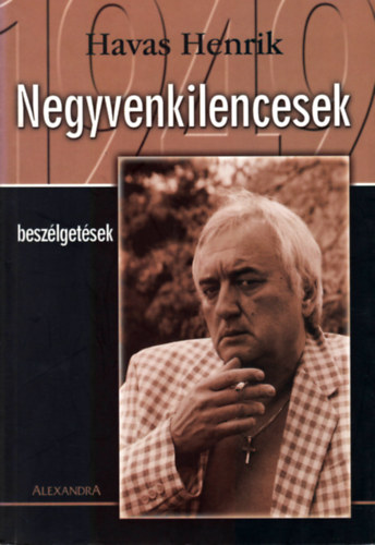 Havas Henrik - Negyvenkilencesek (beszlgetsek)
