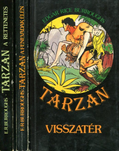 Edgar Rice Burroughs - 3 db Tarzan k�tet: Tarzan visszat�r, A fenevadak �l�n, A rettenetes