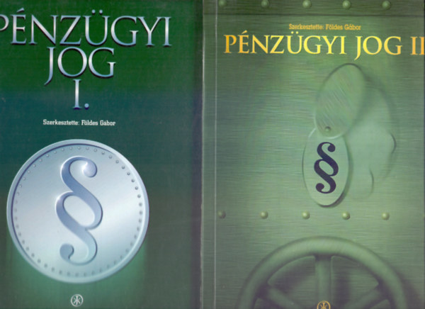 Szerkesztette: Fldes Gbor - Pnzgyi jog I-II. ktet