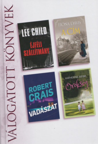 Fiona Davis, Robert Crais, Katherine Webb Lee Child - �jf�li sz�ll�tm�ny - A c�m - Vad�szat - �r�ks�g