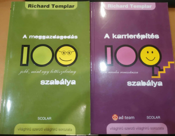 Richard Templar - 2 db A meggazdagodás 100 szabálya + A karrierépítés 100 szabálya
