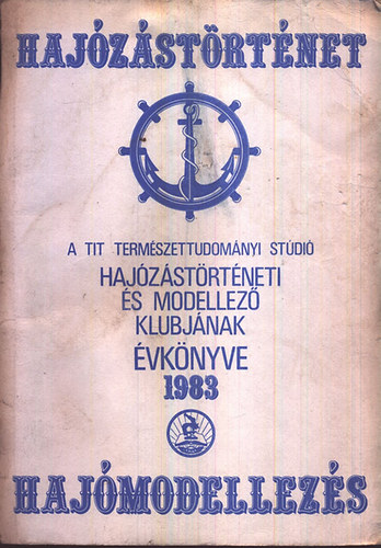 Sernyi Pter  (szerk.) - Hajzstrtnet, hajmodellezs (A TIT klubjnak vknyve 1983)