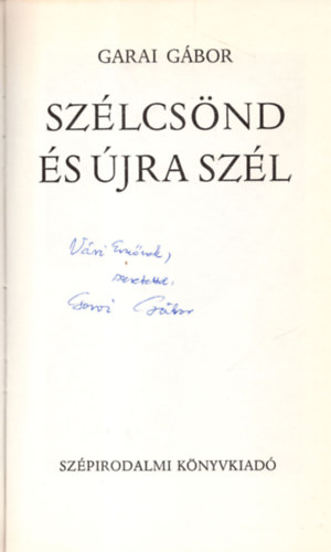 Garai G�bor - Sz�lcs�nd �s �jra sz�l - DEDIK�LT!