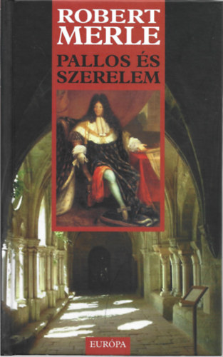Robert Merle - Pallos s szerelem