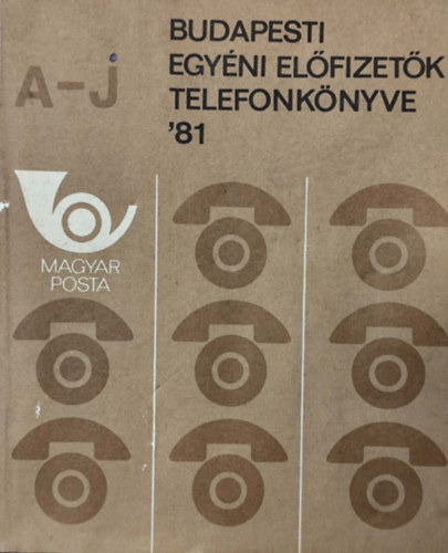 Budapesti egyéni előfizetők telefonkönyve '81/A-J