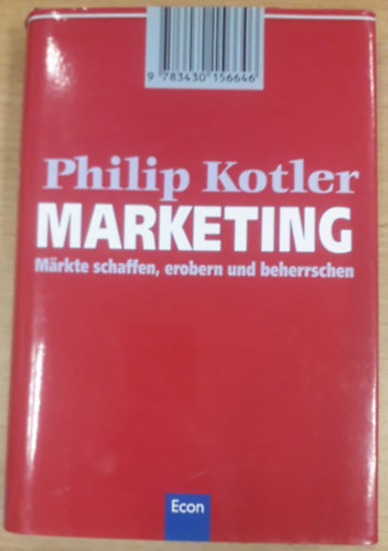 Philip Kotler - Mrkte schaffen, erobern und beherrschen