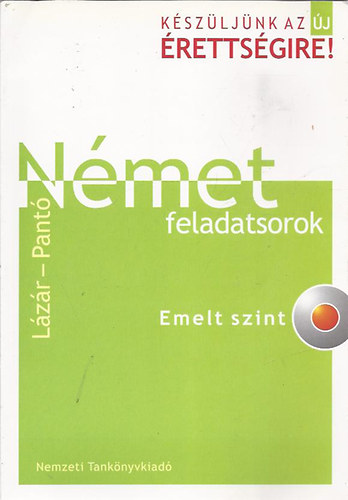 L�z�r Gy�rgyn�-Dr.Pant�n� - N�met feladatsorok - Emelt szint - CD n�lk�l