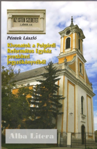 Pntek Lszl - Kivonatok a Polgrdi Reformtus Egyhz presbiteri jegyzknyvbl