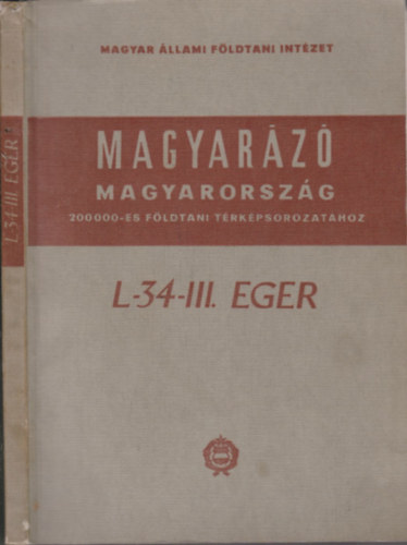 L-34-III. Eger (Magyarz Magyarorszg 200 000-es fldtani trkpsorozathoz)